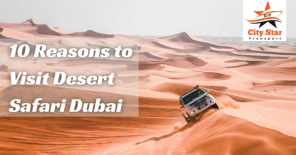 10 Reasons to Visit Desert Safari Dubai