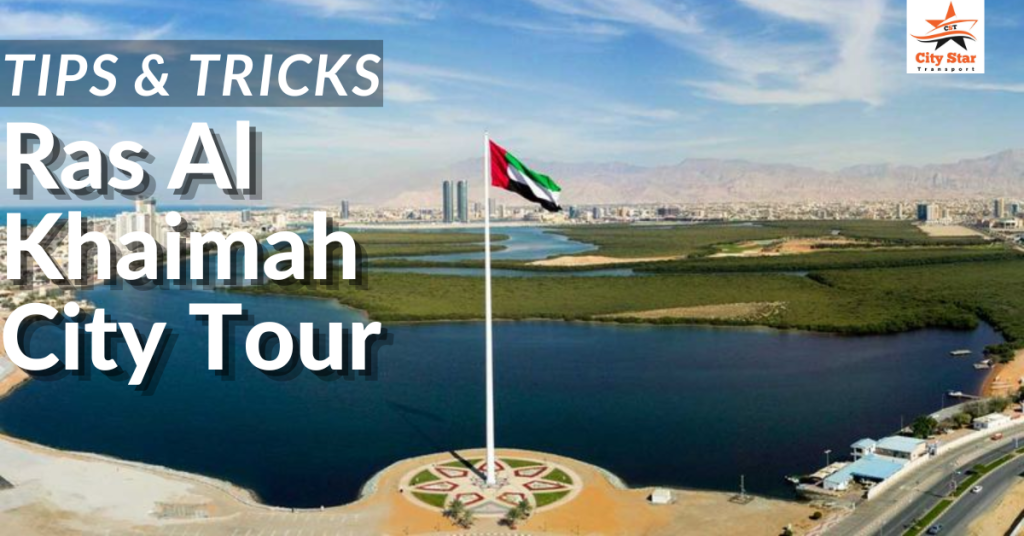Discover the Best of Ras Al Khaimah City Tour Tips and Tricks